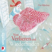 Cover-Bild zum Titel 'Vom Verlieren und Wiederfinden' von 'Gebrüder Grimm'
