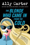 Cover-Bild zum Titel 'The Blonde Who Came In from the Cold' von 'Ally Carter'