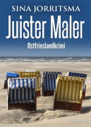 Cover-Bild zum Titel 'Juister Maler. Ostfrieslandkrimi' von 'Sina Jorritsma'