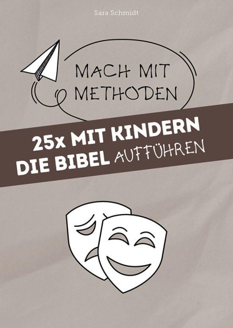 25x mit Kindern die Bibel aufführen - Sara Schmidt