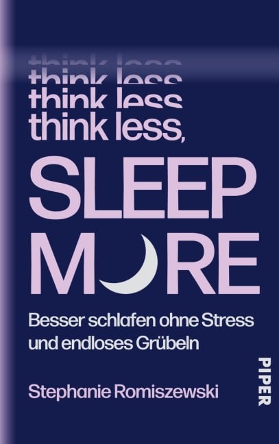 Think Less, Sleep More - Stephanie Romiszewski