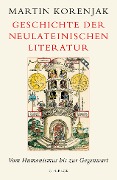 Cover-Bild zum Titel 'Geschichte der neulateinischen Literatur' von 'Martin Korenjak'