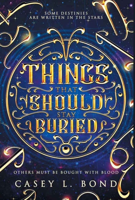 Things That Should Stay Buried - Casey L Bond