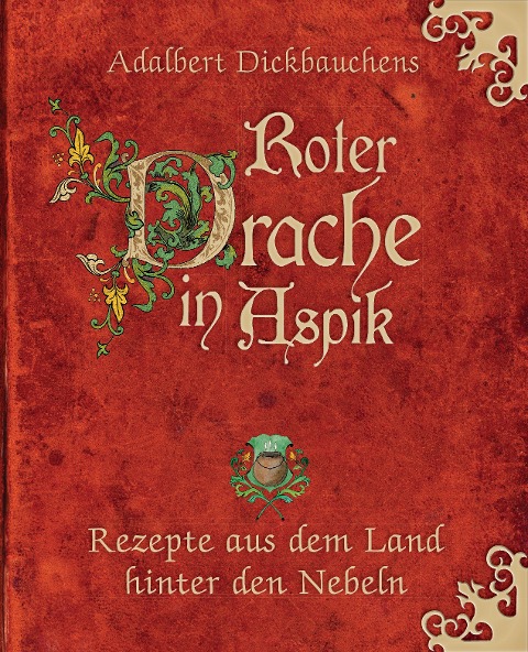 Adalbert Dickbauchens Roter Drache in Aspik - Adalbert Dickbauchens