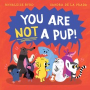 Cover-Bild zum Titel 'You Are Not a Pup!' von 'Annaleise Byrd'