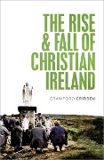 Cover-Bild zum Titel 'The Rise and Fall of Christian Ireland' von 'Crawford Gribben'