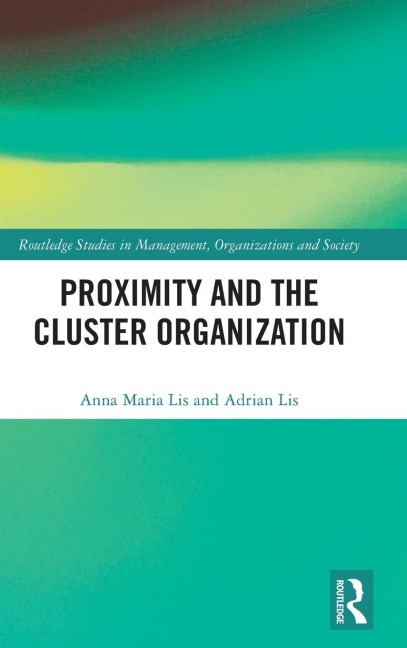 Proximity and the Cluster Organization - Anna Maria Lis, Adrian Lis