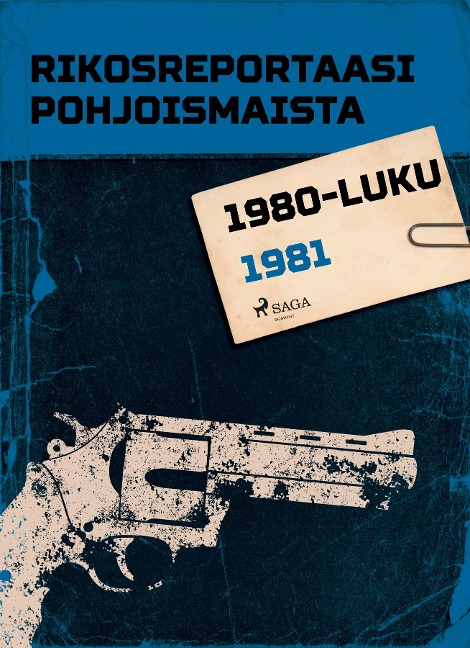 Rikosreportaasi Pohjoismaista 1981 - Eri Tekijöitä