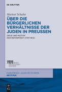 Cover-Bild zum Titel 'Über die bürgerlichen Verhältnisse der Juden in Preußen' von 'Marion Schulte'