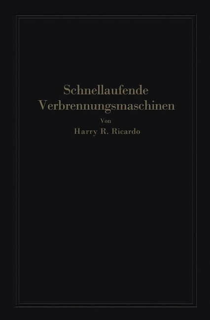 Schnellaufende Verbrennungsmaschinen - Harry R. Ricardo, A. Werner, Paul Friedmann