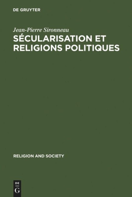 Sécularisation et Religions Politiques - Jean-Pierre Sironneau