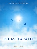 Cover-Bild zum Titel 'Die Astralwelt' von 'Swami Panchadasi, William Walker Atkinson'