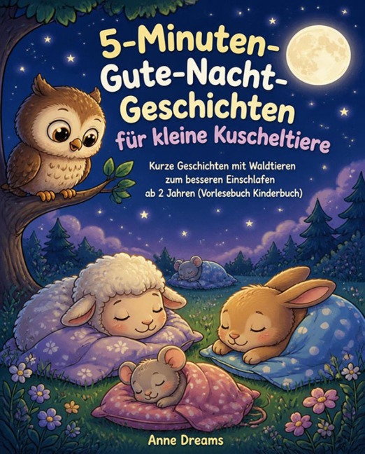 5-Minuten-Gute-Nacht-Geschichten für kleine Kuscheltiere - Anne Dreams