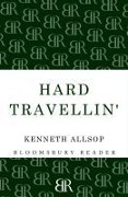 Cover-Bild zum Titel 'Hard Travellin'' von 'Kenneth Allsop'