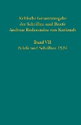 Kritische Gesamtausgabe der Schriften und Briefe Andreas Bodensteins von Karlstadt - 