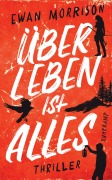 Cover-Bild zum Titel 'Überleben ist alles' von 'Ewan Morrison'