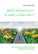 Cover-Bild zum Titel 'Quelle alimentation pour l'adulte en bonne santé ?' von 'Cédric Menard'