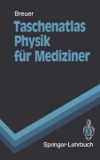 Cover-Bild zum Titel 'Taschenatlas Physik für Mediziner' von 'Hans Breuer'