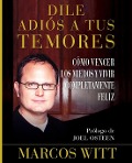 Dile Adios A Tus Temores - Marcos Witt