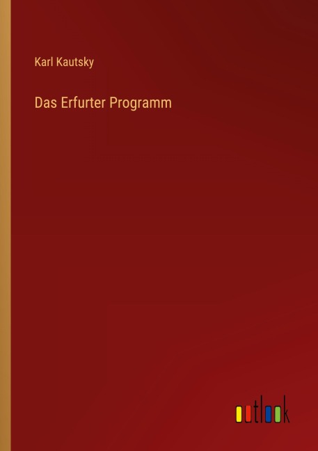 Das Erfurter Programm - Karl Kautsky
