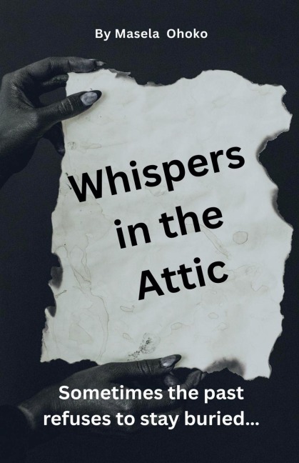 Whispers in the Attic - Masela Ohoko