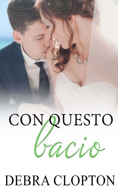 Con questo bacio - Debra Clopton