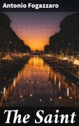 Cover-Bild zum Titel 'The Saint' von 'Antonio Fogazzaro'