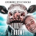 Ludzie i krowy - Andrzej Piechocki