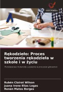 R¿kodzie¿o: Proces tworzenia r¿kodzie¿a w szkole i w ¿yciu - Rubén Clairat Wilson, Juana Irene Elías Logas, Renán Matos Borges