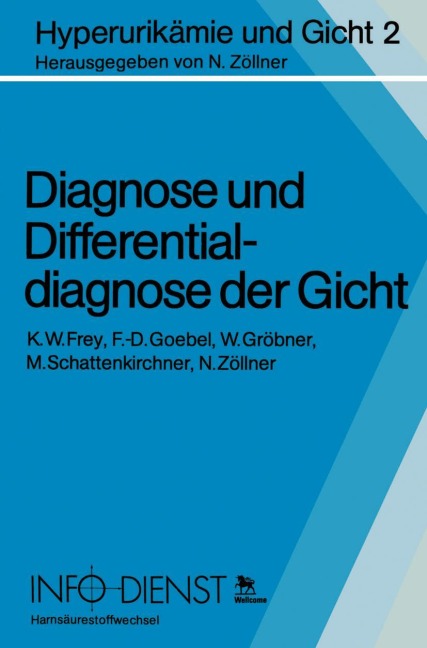 Diagnose und Differentialdiagnose der Gicht - K. W. Frey, F. -D. Goebel, W. Gröbner, M. Schattenkirchner