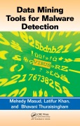 Cover-Bild zum Titel 'Data Mining Tools for Malware Detection' von 'Mehedy Masud, Bhavani Thuraisingham, Latifur Khan'