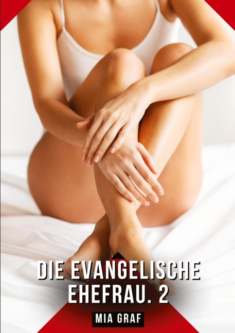 Die evangelische Ehefrau. 2 - Mia Graf