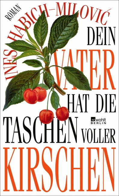 Dein Vater hat die Taschen voller Kirschen - Ines Habich-Milovic