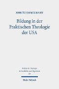 Cover-Bild zum Titel 'Bildung in der Praktischen Theologie der USA' von 'Moritz Emmelmann'