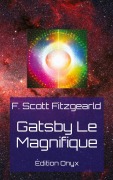 Cover-Bild zum Titel 'Gatsby Le Magnifique' von 'F. Scott Fitsgearld'