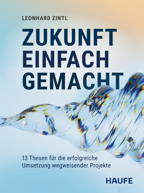 Zukunft einfach gemacht - Leonhard Zintl