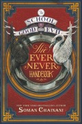 Cover-Bild zum Titel 'The School for Good and Evil: The Ever Never Handbook' von 'Soman Chainani'
