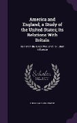 Cover-Bild zum Titel 'America and England, a Study of the United States; its Relations With Britain: Its Part in the Great War; and Its Future Influence' von 'C. Reginald Enock'