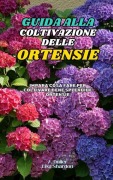 Guida alla Coltivazione delle Ortensie - Lisa Shardon, A. Duller