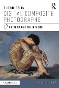 Cover-Bild zum Titel 'Theories in Digital Composite Photographs' von 'Yihui Huang'