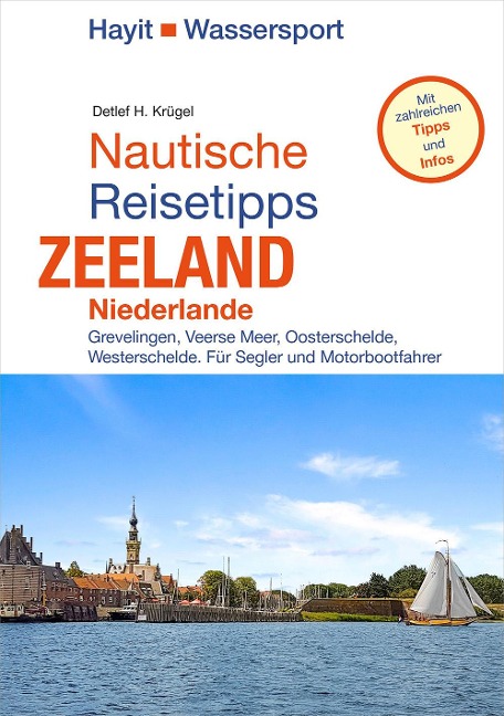 Nautische Reisetipps Zeeland / Niederlande - Detlef H. Krügel