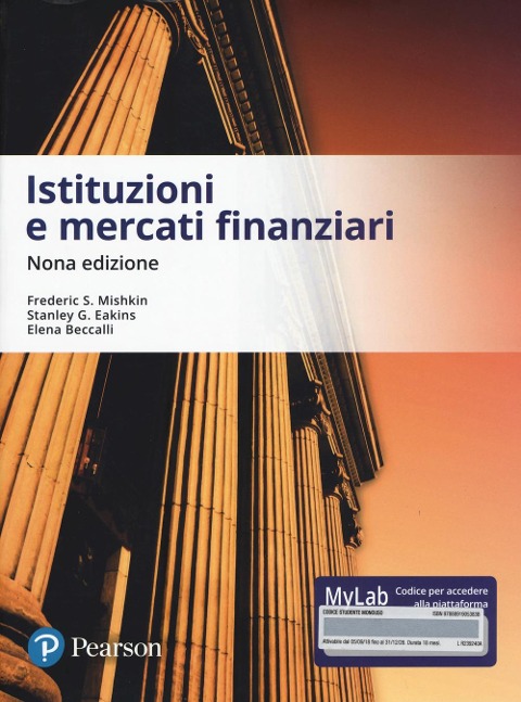 Istituzioni e mercati finanziari. Ediz. MyLab - Frederic S. Mishkin, Stanley G. Eakins