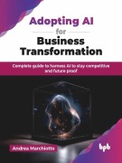 Cover-Bild zum Titel 'Adopting AI for Business Transformation' von 'Andrea Marchiotto'