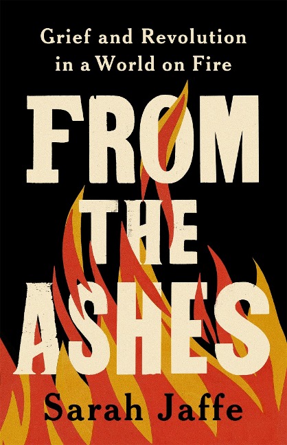 From the Ashes - Sarah Jaffe