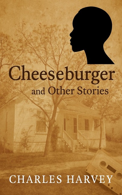 Cheeseburger and Other Stories - Charles Harvey