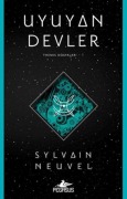 Cover-Bild zum Titel 'Uyuyan Devler' von 'Sylvain Neuvel'