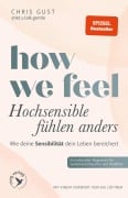 Cover-Bild zum Titel 'How We Feel - Hochsensible fühlen anders' von 'Chris Gust'
