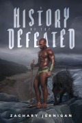 Cover-Bild zum Titel 'A History of the Defeated' von 'Zachary Jernigan'