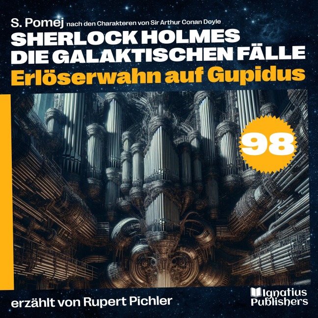 Erlöserwahn auf Gupidus (Sherlock Holmes - Die galaktischen Fälle, Folge 98) - Arthur Conan Doyle, S. Pomej