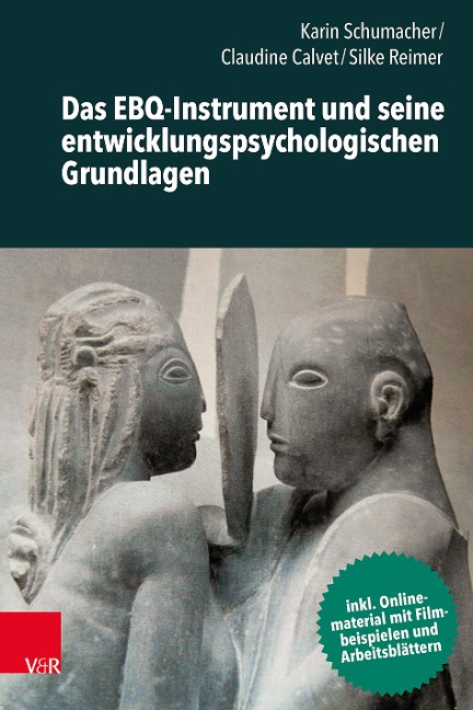 Das EBQ-Instrument und seine entwicklungspsychologischen Grundlagen - Karin Schumacher, Silke Reimer, Claudine Calvet
